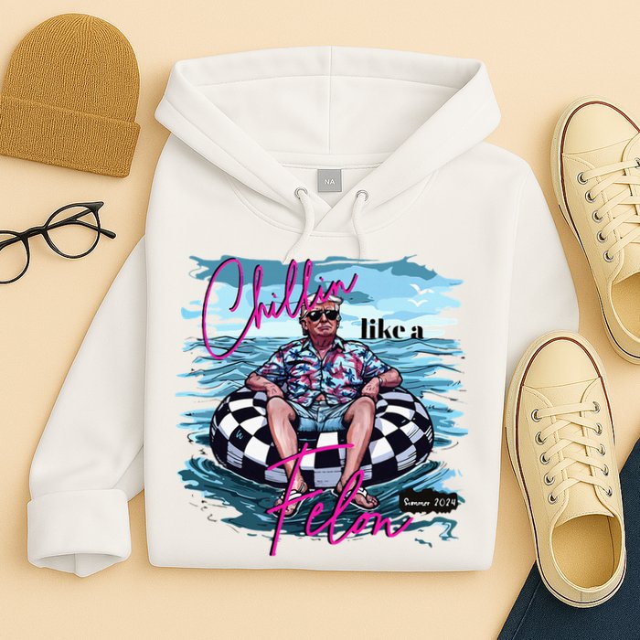 Chillin Like A Felon Trump For President 2024 Hoodie