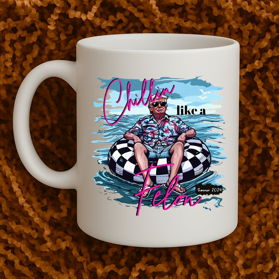 Chillin Like A Felon Trump For President 2024 Mug