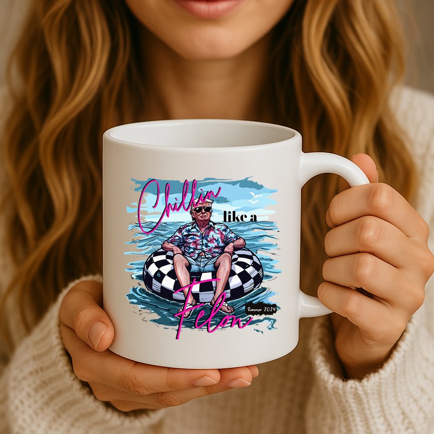 Chillin Like A Felon Trump For President 2024 Mug