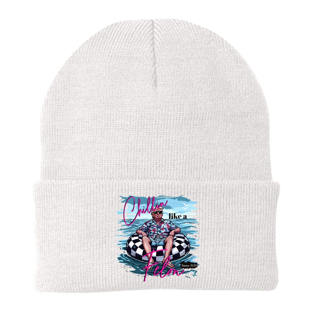 Chillin Like A Felon Trump For President 2024 Beanie