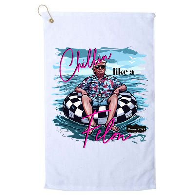 Chillin Like A Felon Trump For President 2024 Golf Towel