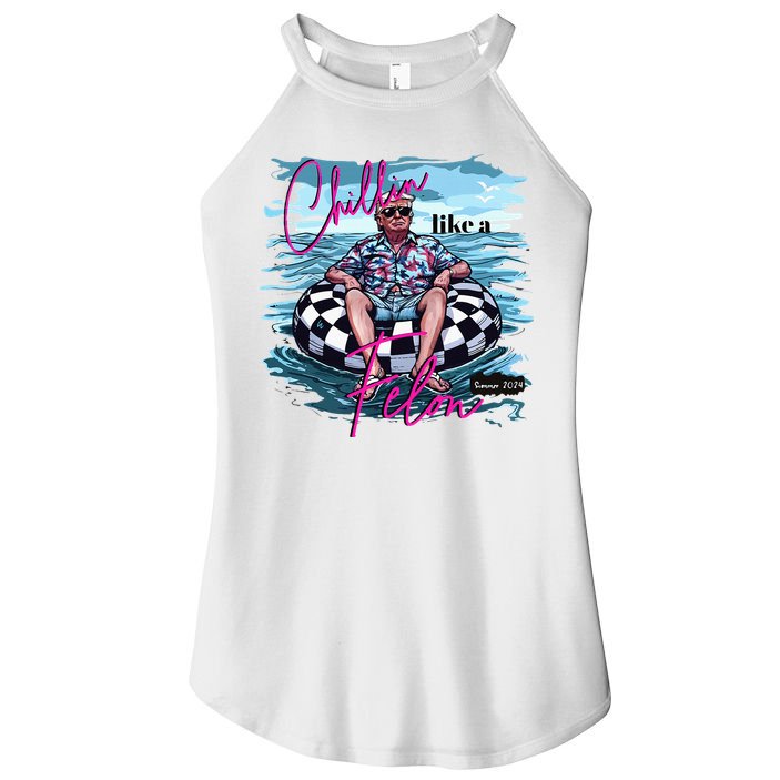 Chillin Like A Felon Trump For President 2024 Women's Perfect Tri Rocker Tank
