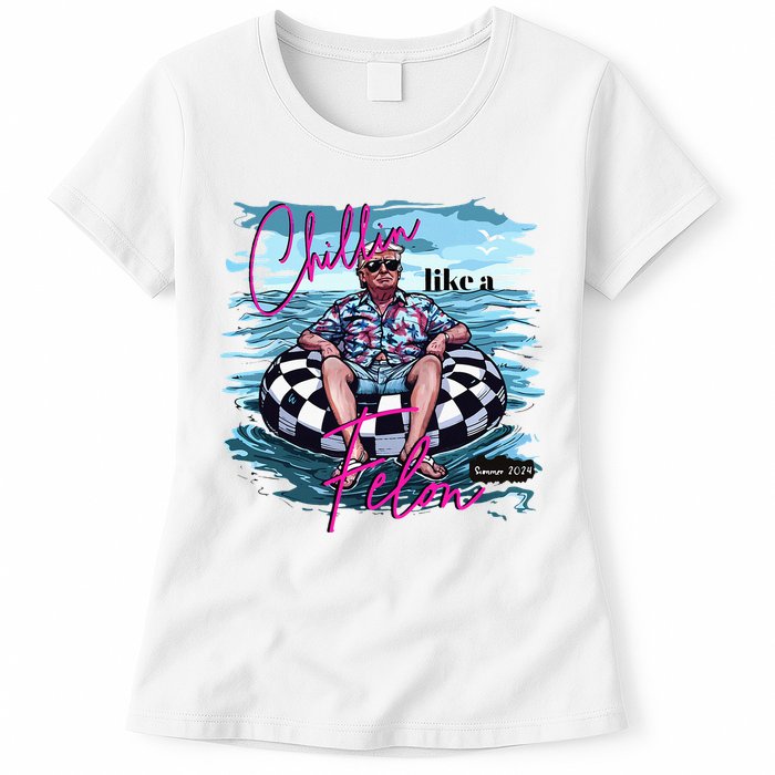 Chillin Like A Felon Trump For President 2024 Womens T-Shirt