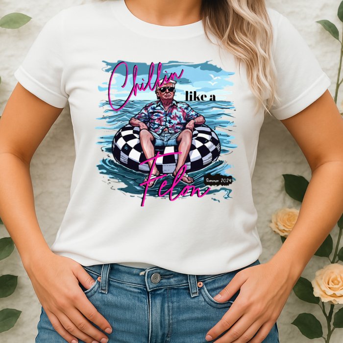 Chillin Like A Felon Trump For President 2024 Womens T-Shirt