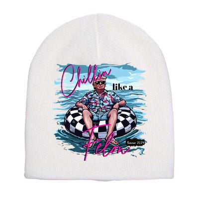 Chillin Like A Felon Trump For President 2024 Short Acrylic Beanie
