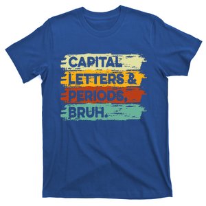 Capital Letters and Periods Bruh Bruh Teacher T-Shirt