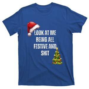 Christmas Look At Me Being All Festive And Shit T-Shirt