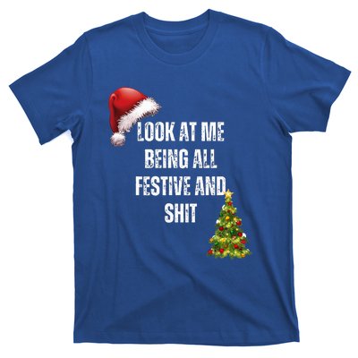 Christmas Look At Me Being All Festive And Shit T-Shirt