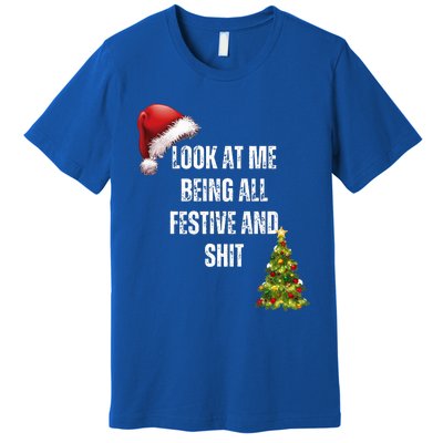 Christmas Look At Me Being All Festive And Shit Premium T-Shirt