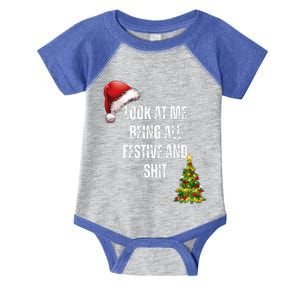 Christmas Look At Me Being All Festive And Shit Infant Baby Jersey Bodysuit