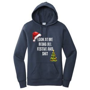 Christmas Look At Me Being All Festive And Shit Women's Pullover Hoodie