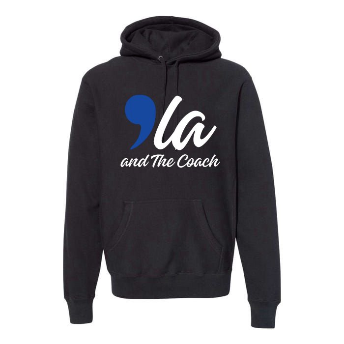 Comma La And The Coach 2024 Premium Hoodie