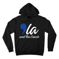 Comma La And The Coach 2024 Tall Hoodie