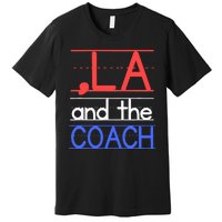 Comma La And The Coach Harris Walz 2024 Educators Premium T-Shirt