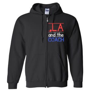 Comma La And The Coach Harris Walz 2024 Educators Full Zip Hoodie