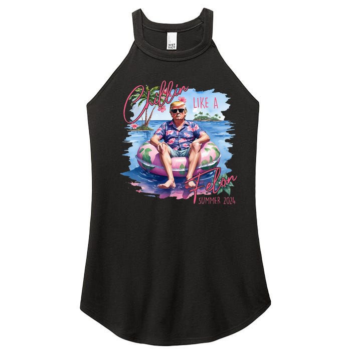 Chillin Like A Felon Funny Trump For President Summer 2024 Women's Perfect Tri Rocker Tank