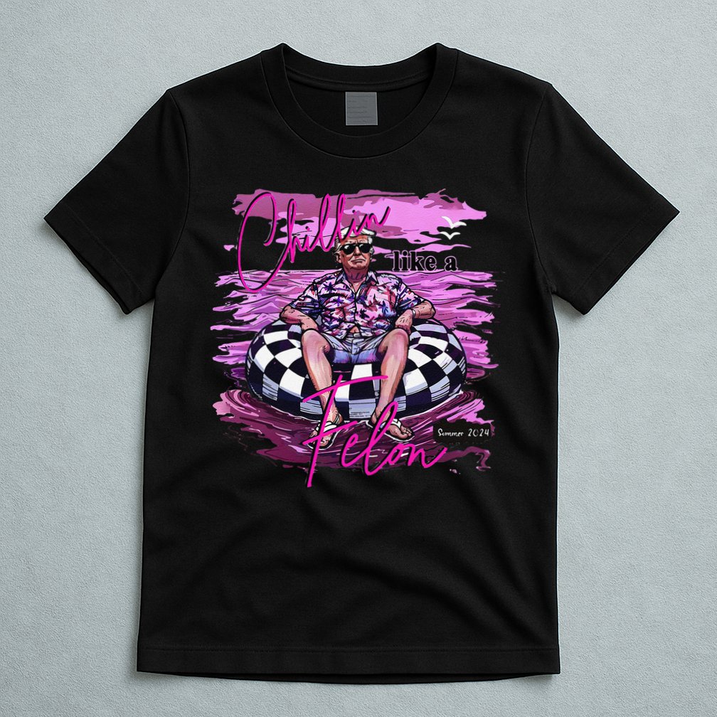 Chillin Like A Felon Retro Summer Pink Funny Trump 2024 Gift T-Shirt