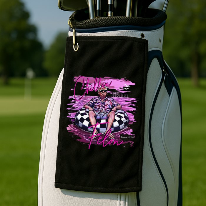 Chillin Like A Felon Retro Summer Pink Funny Trump 2024 Gift Golf Towel