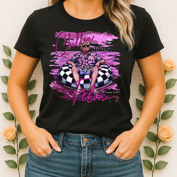 Chillin Like A Felon Retro Summer Pink Funny Trump 2024 Gift Womens T-Shirt