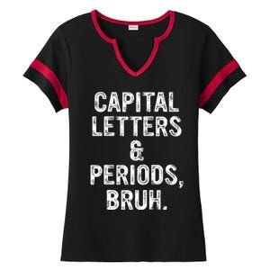 Capital Letters and Periods Bruh Bruh Teacher Ladies Halftime Notch Neck Tee