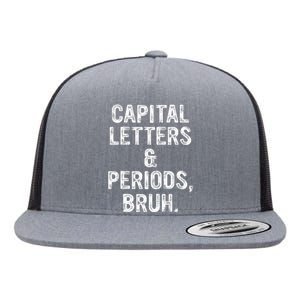 Capital Letters and Periods Bruh Bruh Teacher Flat Bill Trucker Hat