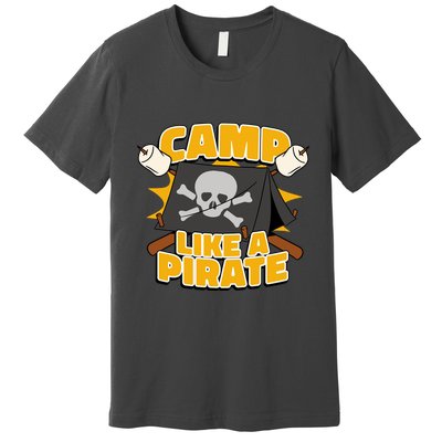 Camp Like A Pirate Premium T-Shirt