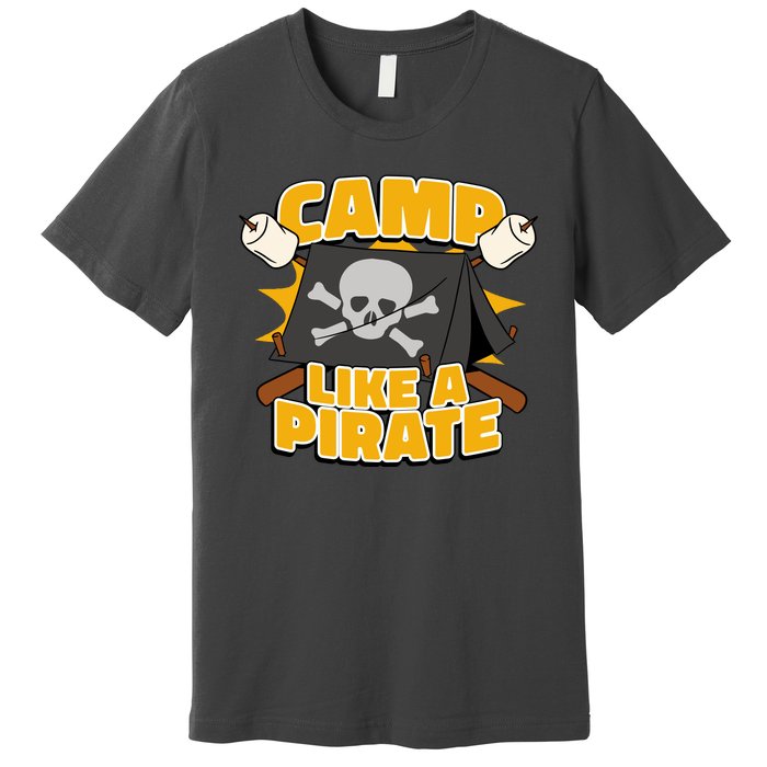 Camp Like A Pirate Premium T-Shirt