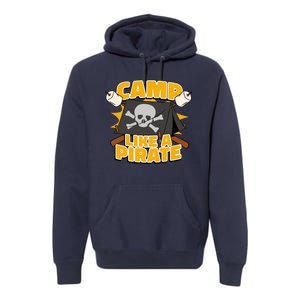 Camp Like A Pirate Premium Hoodie