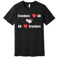 Crackers Love Ab Ab Love Crackers Premium T-Shirt