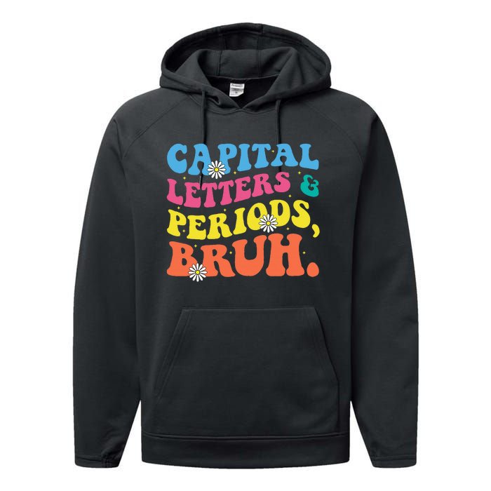 Capital Letters And Periods Bruh Funny Bruh Teacher  Performance Fleece Hoodie