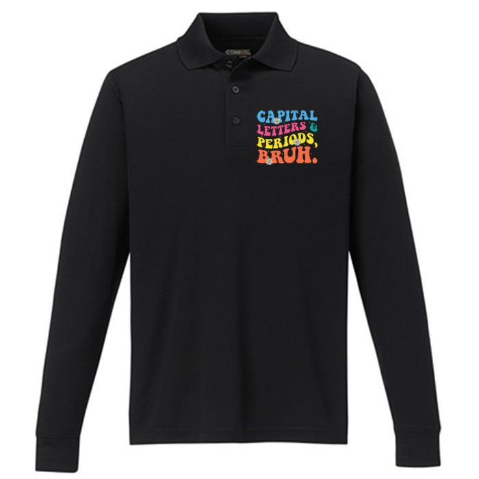 Capital Letters And Periods Bruh Funny Bruh Teacher  Performance Long Sleeve Polo