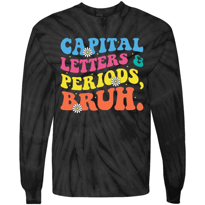 Capital Letters And Periods Bruh Funny Bruh Teacher  Tie-Dye Long Sleeve Shirt