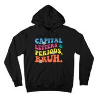 Capital Letters And Periods Bruh Funny Bruh Teacher  Tall Hoodie