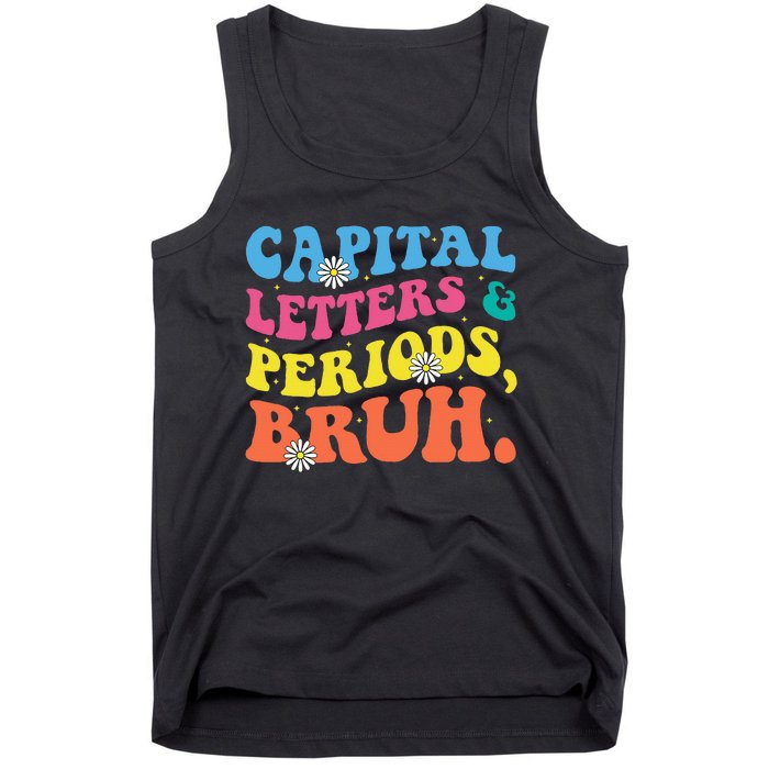 Capital Letters And Periods Bruh Funny Bruh Teacher  Tank Top