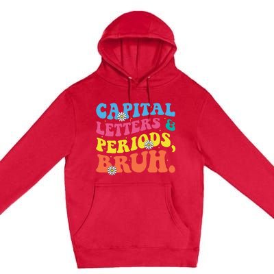 Capital Letters And Periods Bruh Funny Bruh Teacher  Premium Pullover Hoodie