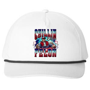 Chillin Like A Felon Trump President 2024 Take America Back Snapback Five-Panel Rope Hat