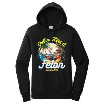 Chillin Like A Felon Summer 2024 Women's Pullover Hoodie