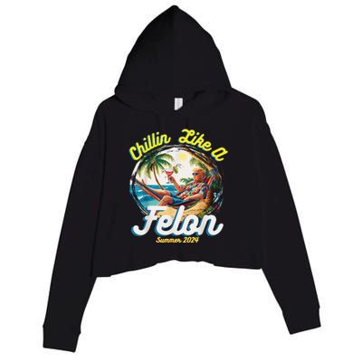 Chillin Like A Felon Summer 2024 Crop Fleece Hoodie