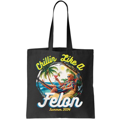 Chillin Like A Felon Summer 2024 Tote Bag