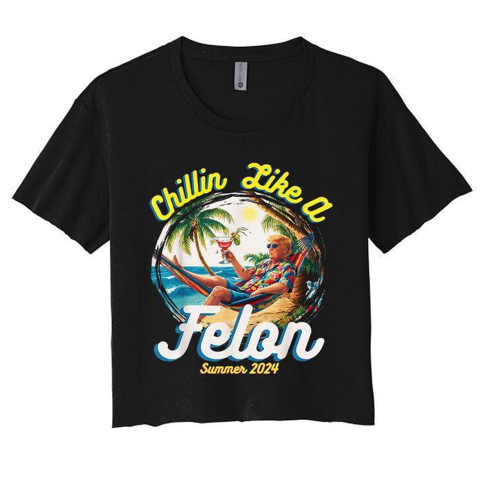 Chillin Like A Felon Summer 2024 Women's Crop Top Tee