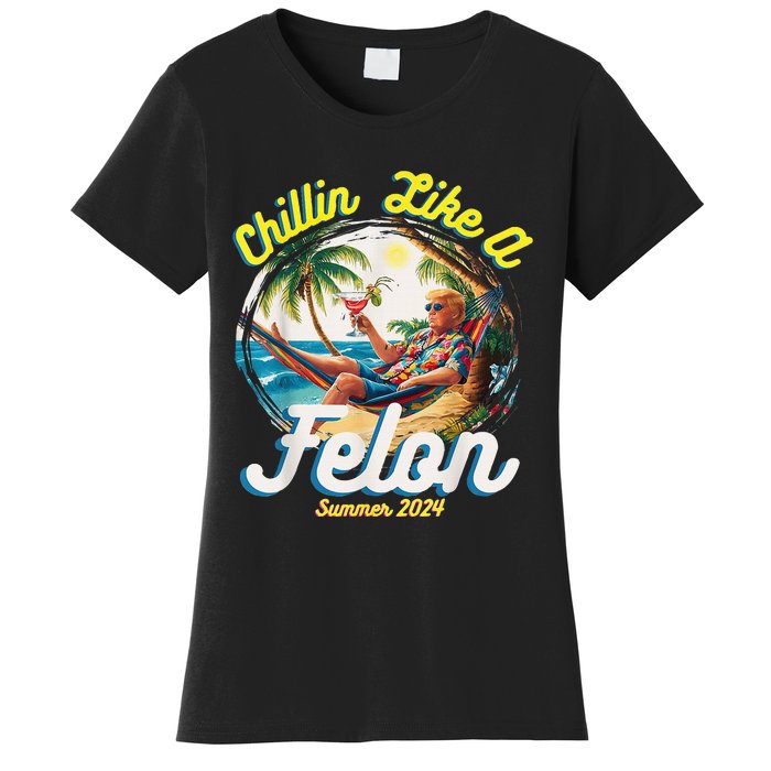 Chillin Like A Felon Summer 2024 Women's T-Shirt