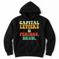 Capital Letters And Periods Bruh Ela Teacher Funny Hoodie