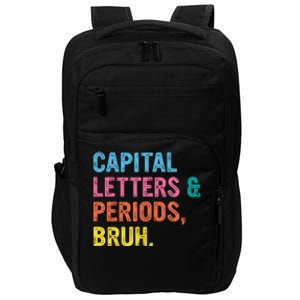 Capital Letters And Periods Bruh Ela Teacher Funny Impact Tech Backpack