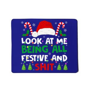 Christmas Look At Me Being All Festive And Shits Humorous Mousepad