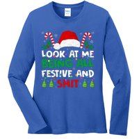 Christmas Look At Me Being All Festive And Shits Humorous Ladies Long Sleeve Shirt