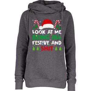 Christmas Look At Me Being All Festive And Shits Humorous Womens Funnel Neck Pullover Hood