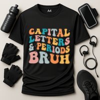 Capital Letters And Periods Bruh Ela Teacher Funny Cooling Performance Crew T-Shirt