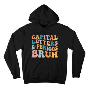 Capital Letters And Periods Bruh Ela Teacher Funny Hoodie