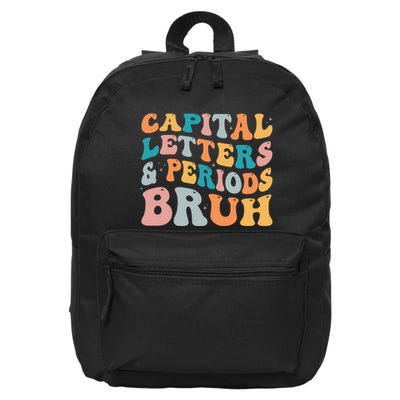Capital Letters And Periods Bruh Ela Teacher Funny 16 in Basic Backpack