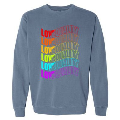 Colorful Love And Equality Lgbtq Pride Month Gift Garment-Dyed Sweatshirt